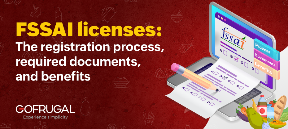 Banner image of the blog that talks about FSSAI licenses, registration process, required documents, and benefits